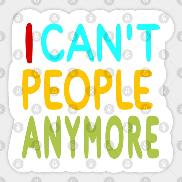 I Can't People Anymore - Back Sticker by SubversiveWare